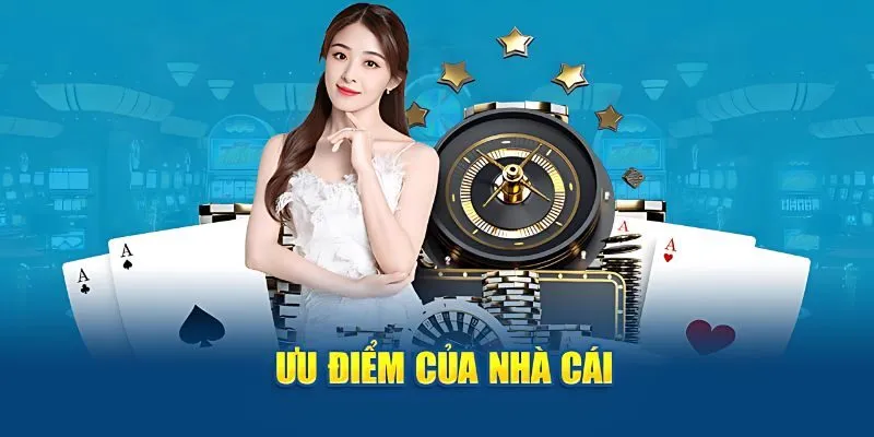 Thế mạnh giúp tạo dựng vị thế vững vàng cho nhà cái