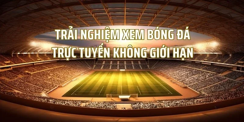 Giới thiệu trực tiếp bóng đá HD với nhiều tin tức